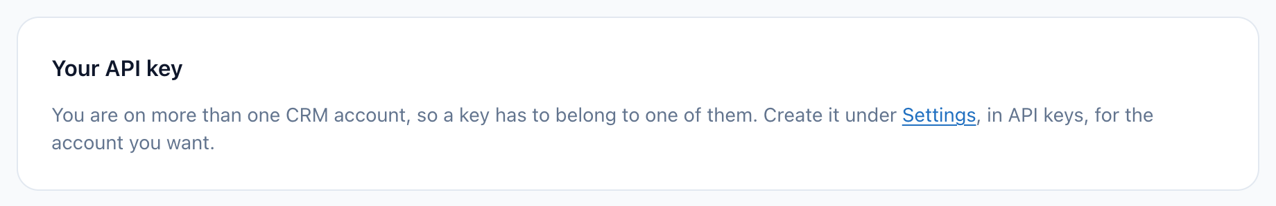 The Your API key card showing the note for someone on more than one CRM account, with a link to Settings.